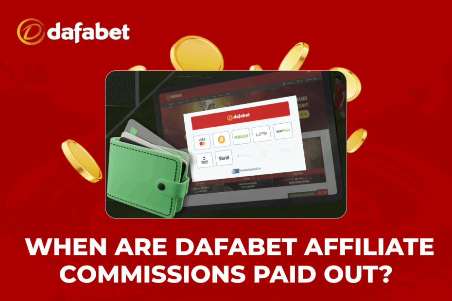 When are Dafabet affiliate commissions paid out?