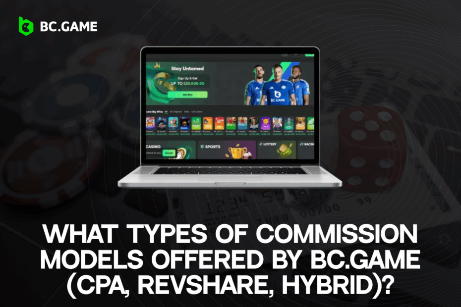 What types of commission models offered by BC.game (CPA, RevShare, Hybrid)?